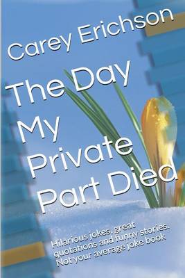 Cover of The Day My Private Part Died