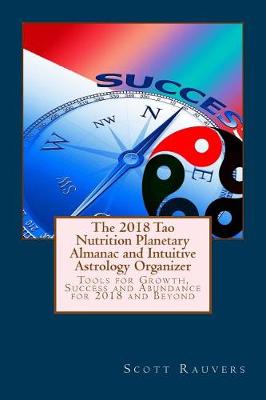 Book cover for The 2018 Tao Nutrition Planetary Almanac and Intuitive Astrology Organizer