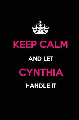 Book cover for Keep Calm and Let Cynthia Handle It