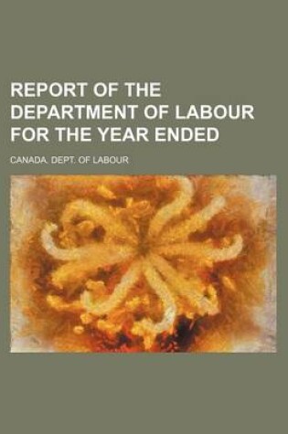 Cover of Report of the Department of Labour for the Year Ended