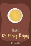 Book cover for Hello! 123 Gravy Recipes