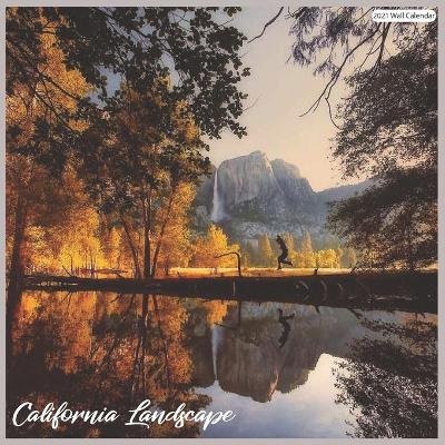 Book cover for California Landscape 2021 Wall Calendar