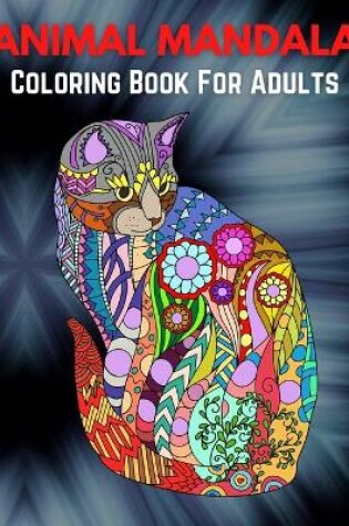 Cover of Animal Mandala Coloring Book For Adults