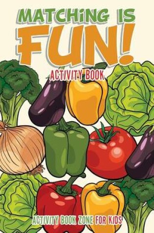 Cover of Matching Is Fun! Activity Book