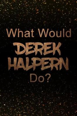 Book cover for What Would Derek Halpern Do?