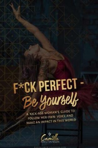 Cover of Fuck perfect - be yourself!