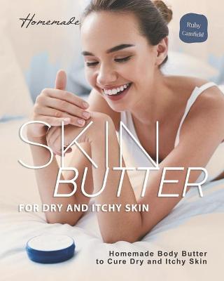 Book cover for Homemade Skin Butter for Dry and Itchy Skin