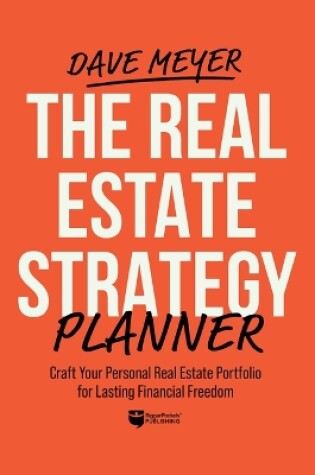 Cover of The Real Estate Strategy Planner: Craft Your Personal Real Estate Portfolio for Lasting Financial Freedom