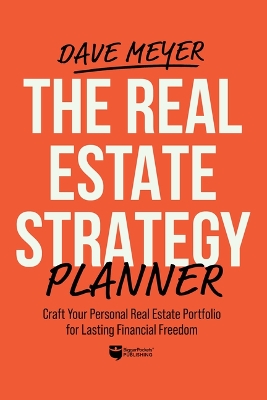 Book cover for The Real Estate Strategy Planner: Craft Your Personal Real Estate Portfolio for Lasting Financial Freedom