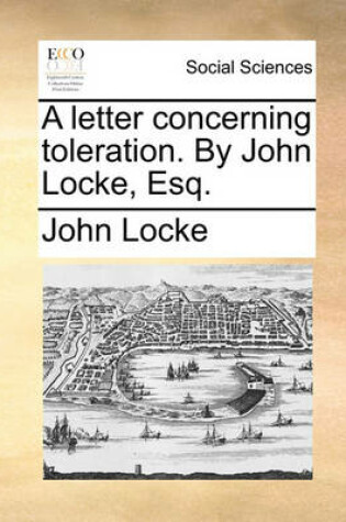 Cover of A Letter Concerning Toleration. by John Locke, Esq.