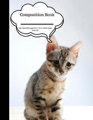 Book cover for Composition Book 100 Sheet/200 Pages 8.5 X 11 In.-Wide Ruled- Cute Cat