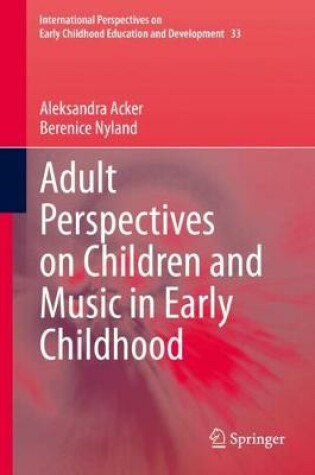 Cover of Adult Perspectives on Children and Music in Early Childhood