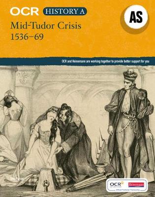 Book cover for OCR A Level History AS: Mid Tudor Crisis 1536-69