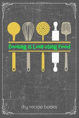 Book cover for Cooking Is Love Using Food