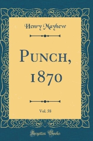 Cover of Punch, 1870, Vol. 58 (Classic Reprint)