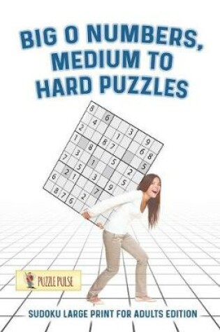 Cover of Big O Numbers, Medium To Hard Puzzles