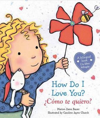 Book cover for How Do I Love You? / ¿Cómo Te Quiero? (Bilingual)