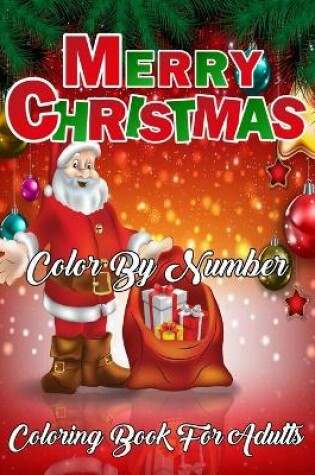 Cover of Merry Christmas Color By Number Coloring Book For Adults