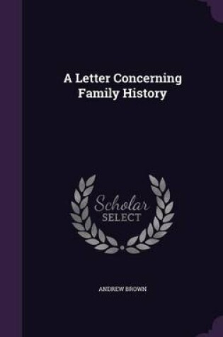 Cover of A Letter Concerning Family History