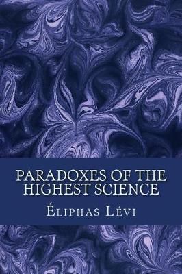 Book cover for Paradoxes of the Highest Science