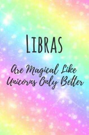 Cover of Libras Are Magical Like Unicorns Only Better