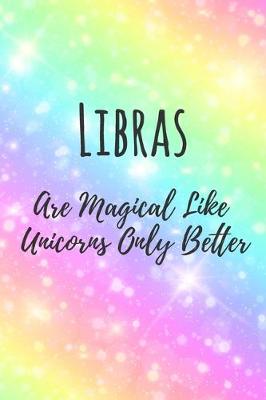 Book cover for Libras Are Magical Like Unicorns Only Better