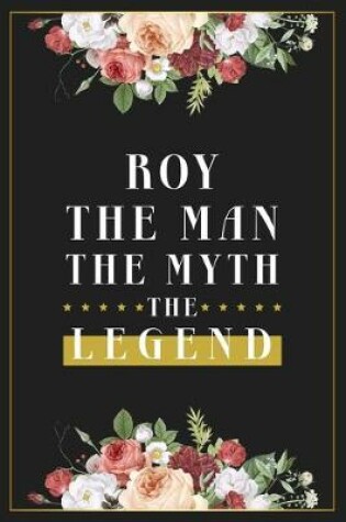 Cover of Roy The Man The Myth The Legend