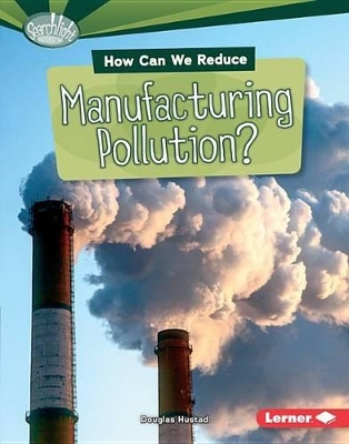 Book cover for How Can We Reduce Manufacturing Pollution?