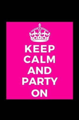 Cover of Keep Calm and Party On