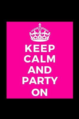 Book cover for Keep Calm and Party On