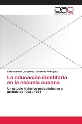 Cover of La educacion identitaria en la escuela cubana