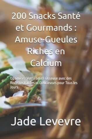 Cover of 200 Snacks Santé et Gourmands