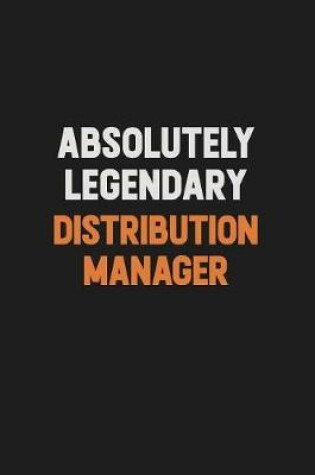 Cover of Absolutely Legendary Distribution Manager