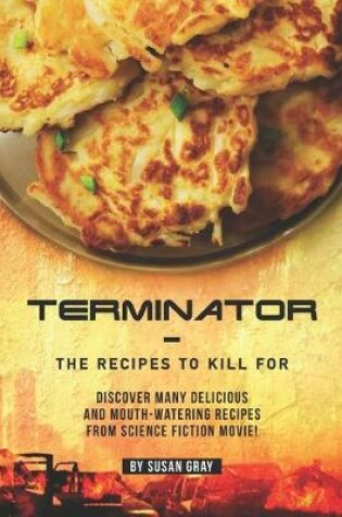 Cover of Terminator - The Recipes to Kill For