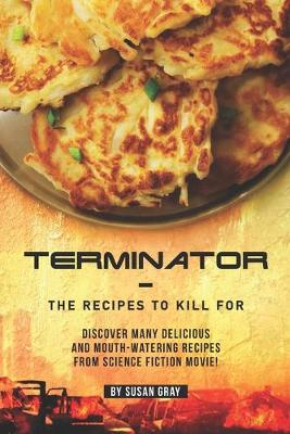 Book cover for Terminator - The Recipes to Kill For