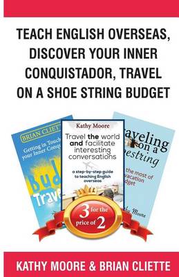 Book cover for Teach English Overseas, Discover Your Inner Conquistador, Travel on a Shoe String Budget