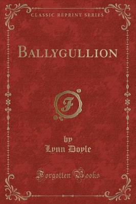 Book cover for Ballygullion (Classic Reprint)