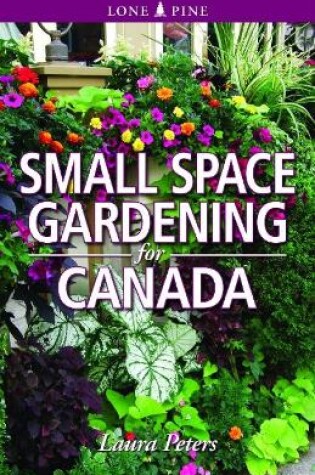 Cover of Small Space Gardening for Canada