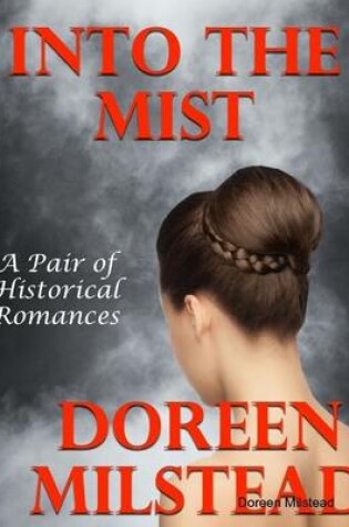 Cover of Into the Mist: A Pair of Historical Romances