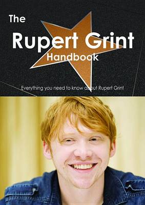 Book cover for The Rupert Grint Handbook - Everything You Need to Know about Rupert Grint