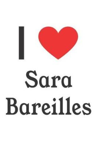 Cover of I Love Sara Bareilles
