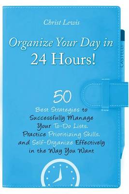 Book cover for Organize Your Day in 24 Hours!