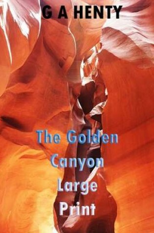 Cover of The Golden Canyon Large Print