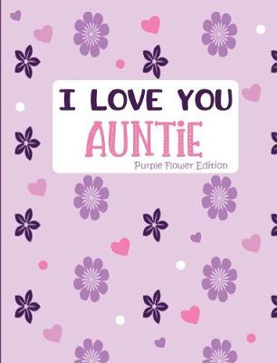 Book cover for I Love You Auntie Purple Flower Edition