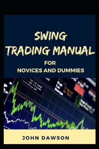 Cover of Swing Trading Manual For Novices And Dummies