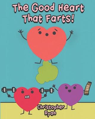 Book cover for The Good Heart That Farts!