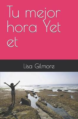 Book cover for Tu mejor hora Yet et