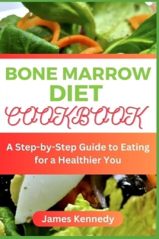 Cover of Bone Marrow Diet Cookbook