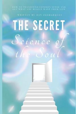 Book cover for The Secret Science of the Soul