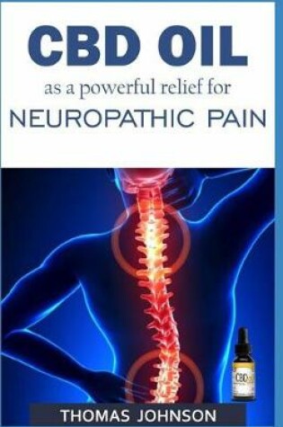 Cover of CBD Oil as a Powerful Relief for Neuropathic Pain